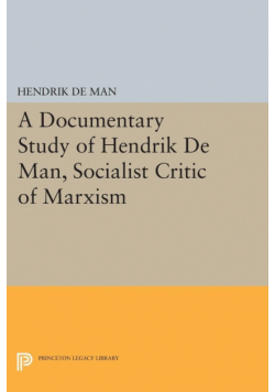 A Documentary Study of Hendrik De Man, Socialist Critic of Marxism