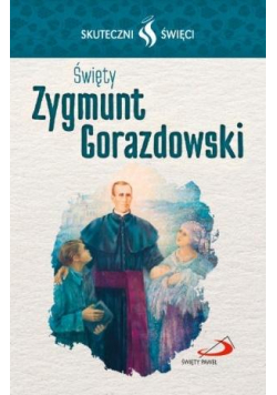 Karta Skuteczni Święci. Święty Zygmunt Gorazdowski