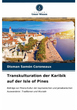 Transkulturation der Karibik auf der Isle of Pines