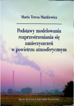 Podstawy modelowania rozprzestrzeniania się zanieczyszczeń w powietrzu atmosferycznym