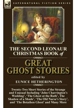 The Second Leonaur Christmas Book of Great Ghost Stories