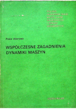 Współczesne zagadnienia dynamiki maszyn