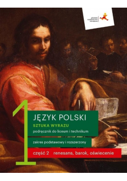 Język polski 1 Sztuka wyrazu Podręcznik Część 2 Podręcznik do liceum i technikum Zakres podstawowy i rozszerzony