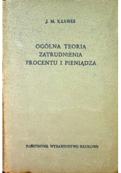 Ogólna teoria zatrudnienia procentu i pieniądza