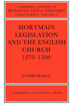 Mortmain Legislation and the English Church 1279 1500