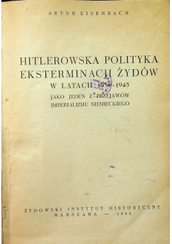 Hitlerowska Polityka Eksterminacji Żydów w latach 1939 1945
