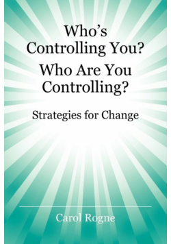 Who's Controlling You? Who Are You Controlling? - Strategies for Change
