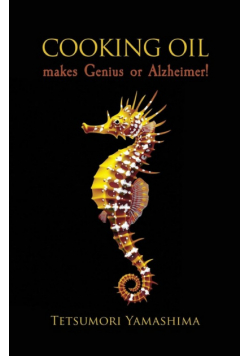 Cooking Oil Makes Genius or Alzheimer!