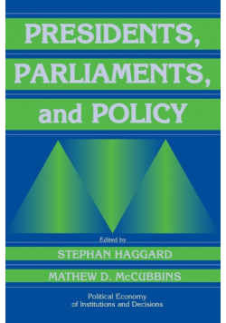 Presidents, Parliaments, and Policy