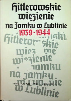 Hitlerowskie więzienie na jarmarku w Lublinie