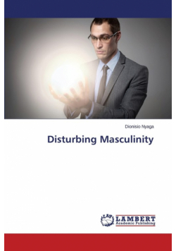 Disturbing Masculinity