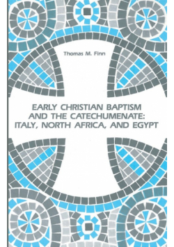 Early Christian Baptism and the Catechumenate