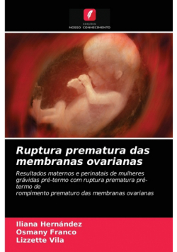 Ruptura prematura das membranas ovarianas