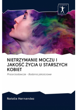 Nietrzymanie Moczu I Jakość Życia U Starszych Kobiet