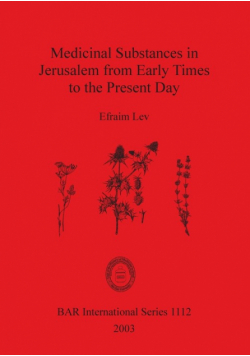 Medicinal Substances in Jerusalem from Early Times to the Present Day