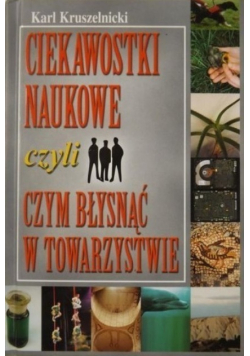 Ciekawostki naukowe czyli czym błysnąć w towarzystwie