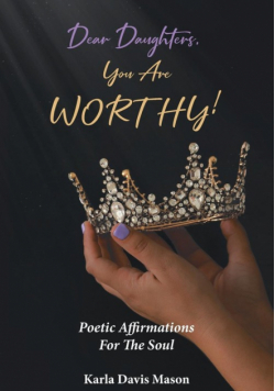 Dear Daughters, You Are Worthy!