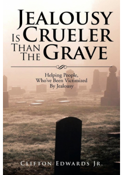 Jealousy Is Crueler Than the Grave