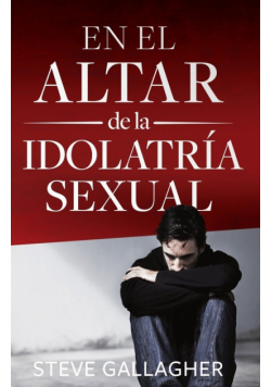 En el altar de la idolatría sexual