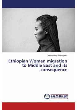Ethiopian Women migration to Middle East and its consequence