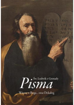 Pisma. Wierzę W Boga… Oraz Dekalog
