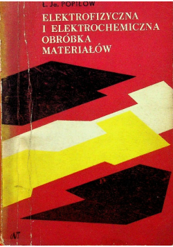 Elektrofizyczna i elektrochemiczna obróbka materiałów