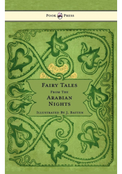 Fairy Tales From The Arabian Nights - Illustrated by John D. Batten