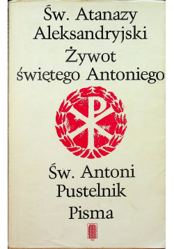 Św. Atanazy Aleksandryjski Żywot świętego Antoniego