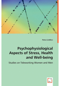 Psychophysiological Aspects of Stress, Health and Well-being