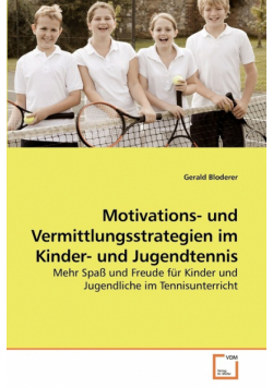 Motivations- und Vermittlungsstrategien im Kinder- und Jugendtennis