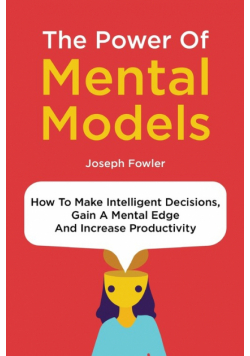 The Power Of Mental Models