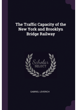 The Traffic Capacity of the New York and Brooklyn Bridge Railway