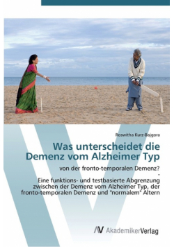 Was unterscheidet die Demenz vom Alzheimer Typ