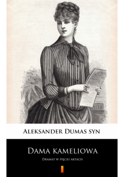 Dama kameliowa. Dramat w pięciu aktach