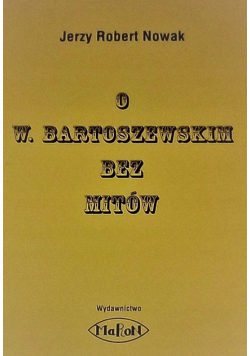 O Bartoszewskim bez mitów autograf autora