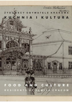 Żydowscy obywatele Krakowa Tom 3 Kuchnia i kultura