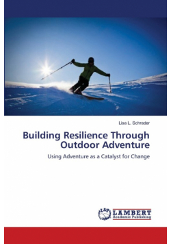 Building Resilience Through Outdoor Adventure