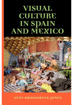 Visual culture in Spain and Mexico