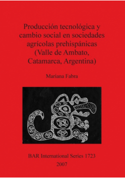 Producción tecnológica y cambio social en sociedades agrícolas prehispánicas (Valle de Ambato, Catamarca, Argentina)