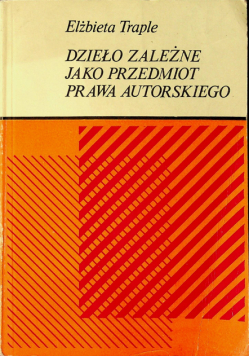Dzieło zależne jako przedmiot prawa autorskiego