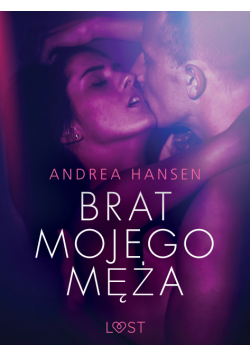 LUST. Brat mojego męża - opowiadanie erotyczne