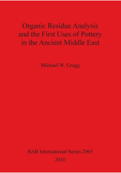 Organic Residue Analysis and the First Uses of Pottery in the Ancient Middle East