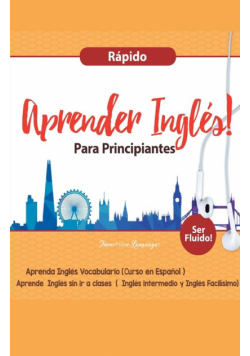 Aprender Inglés para Principiantes Rápido - Aprenda Inglés Vocabulario (Curso en Español - Ser Fluido)