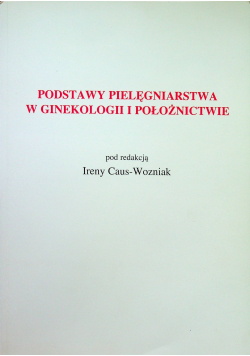 Podstawy pielęgniarstwa w ginekologii i położnictwie