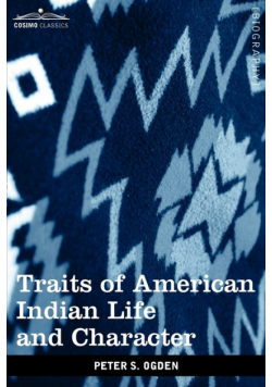 Traits of American Indian Life and Character