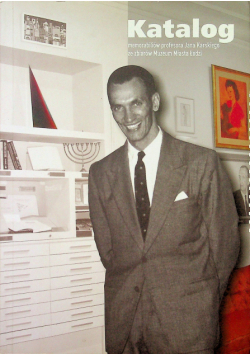 Katalog memorabiliów profesora Jana Karskiego ze zbiorów Muzeum Miasta Łodzi