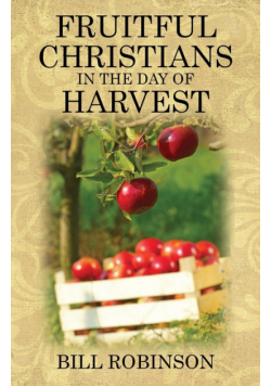 Fruitful Christians in the Day of Harvest