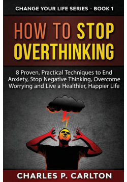 How to Stop Overthinking