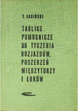 Tablice pomocnicze do tyczenia rozjazdów poszerzeń międzytorzy i łuków