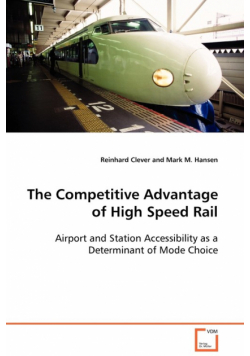 The Competitive Advantage of High Speed Rail